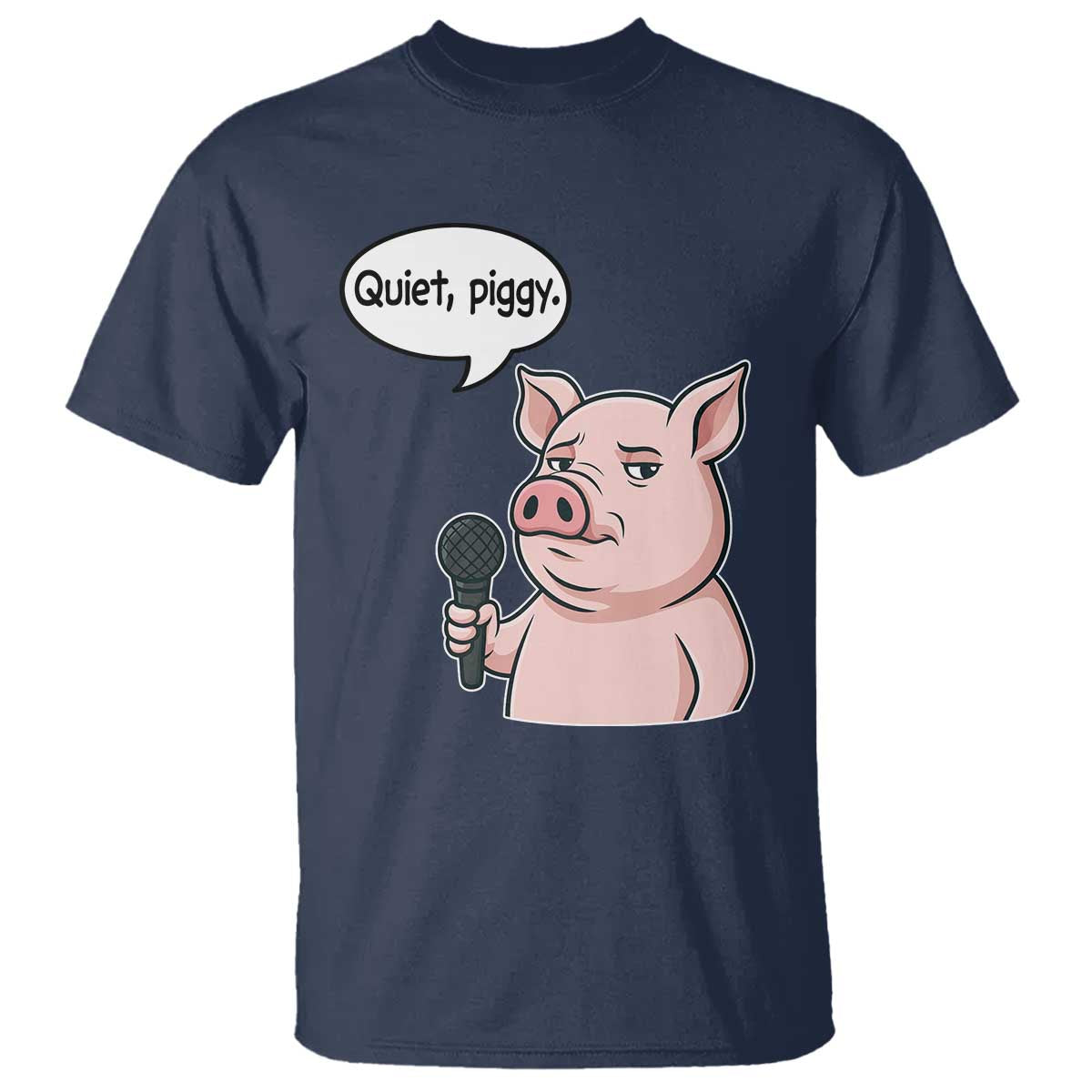 Quiet Piggy Funny Sarcastic Pig T Shirt Political Satire Humor Free Speech - Wonder Print Shop