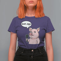 Quiet Piggy Funny Sarcastic Pig T Shirt For Women Political Satire Humor Free Speech - Wonder Print Shop