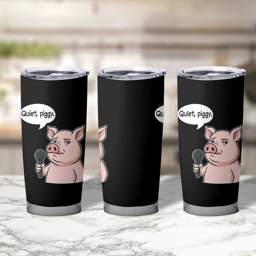 Quiet Piggy Funny Sarcastic Pig Tumbler Cup Political Satire Humor Free Speech - Wonder Print Shop