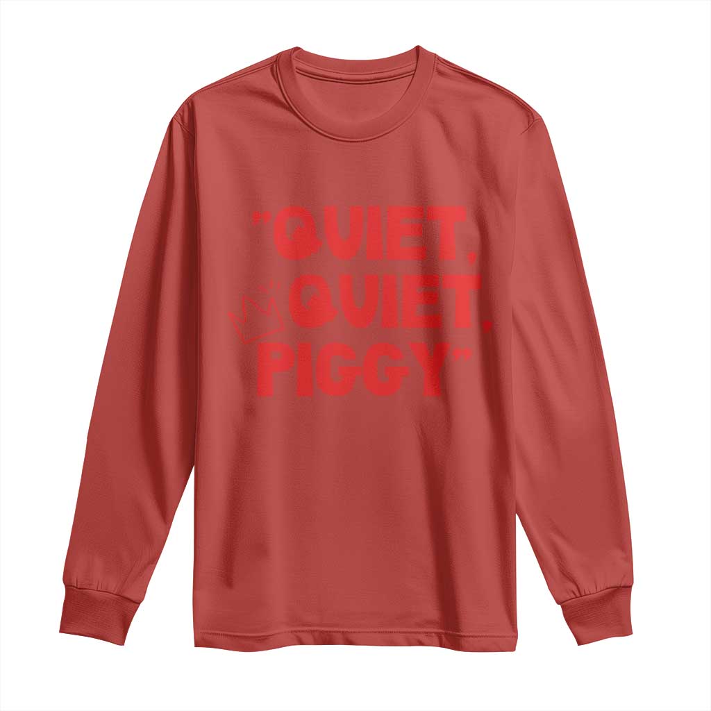 Quiet Quiet Piggy Long Sleeve Shirt Funny Political Satire Free Speech - Wonder Print Shop