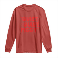 Quiet Quiet Piggy Long Sleeve Shirt Funny Political Satire Free Speech - Wonder Print Shop