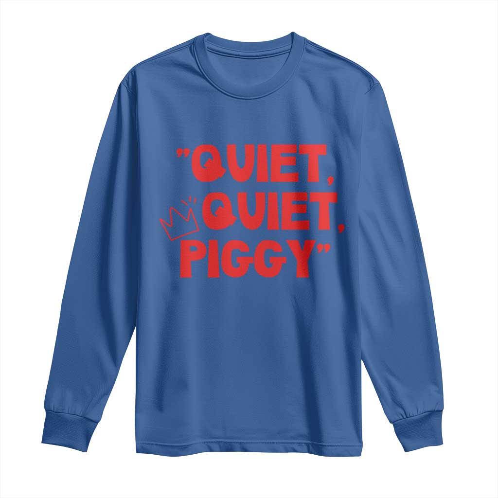 Quiet Quiet Piggy Long Sleeve Shirt Funny Political Satire Free Speech - Wonder Print Shop