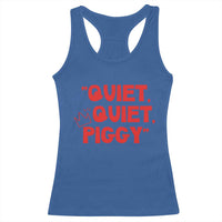 Quiet Quiet Piggy Racerback Tank Top Funny Political Satire Free Speech - Wonder Print Shop