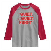 Quiet Quiet Piggy Raglan Shirt Funny Political Satire Free Speech - Wonder Print Shop