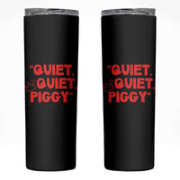 Quiet Quiet Piggy Skinny Tumbler Funny Political Satire Free Speech - Wonder Print Shop