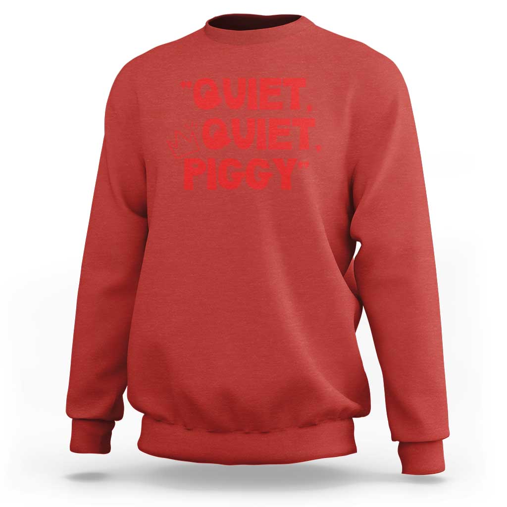 Quiet Quiet Piggy Sweatshirt Funny Political Satire Free Speech - Wonder Print Shop