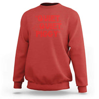 Quiet Quiet Piggy Sweatshirt Funny Political Satire Free Speech - Wonder Print Shop