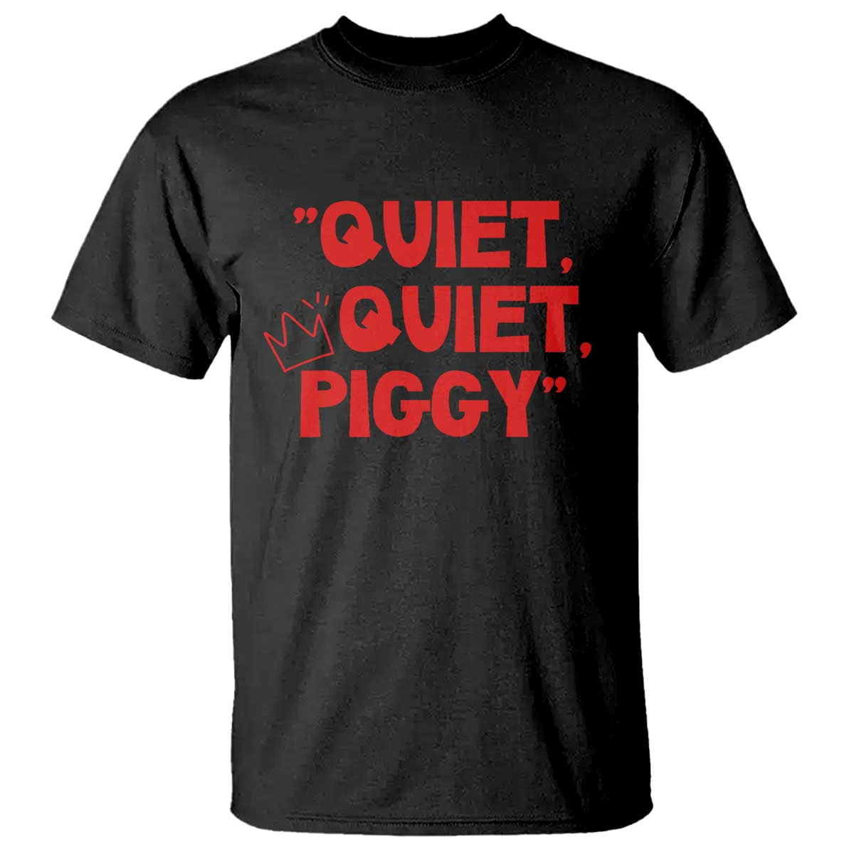Quiet Quiet Piggy T Shirt Funny Political Satire Free Speech - Wonder Print Shop