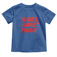 Quiet Quiet Piggy Toddler T Shirt Funny Political Satire Free Speech - Wonder Print Shop