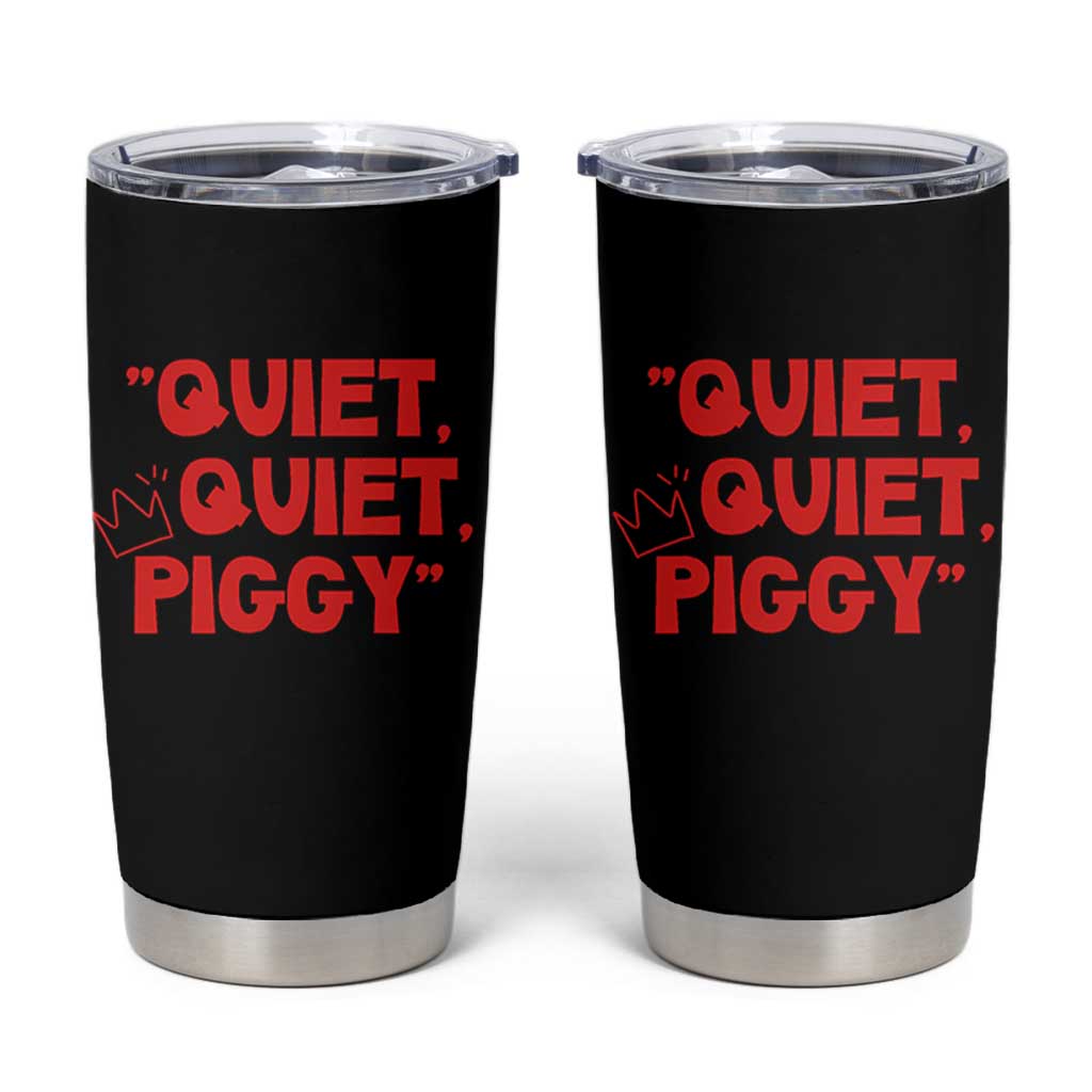 Quiet Quiet Piggy Tumbler Cup Funny Political Satire Free Speech - Wonder Print Shop