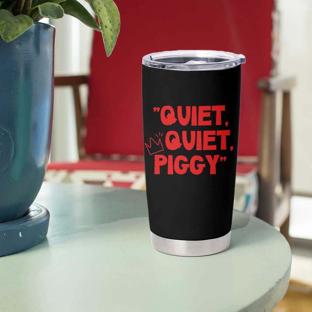 Quiet Quiet Piggy Tumbler Cup Funny Political Satire Free Speech - Wonder Print Shop
