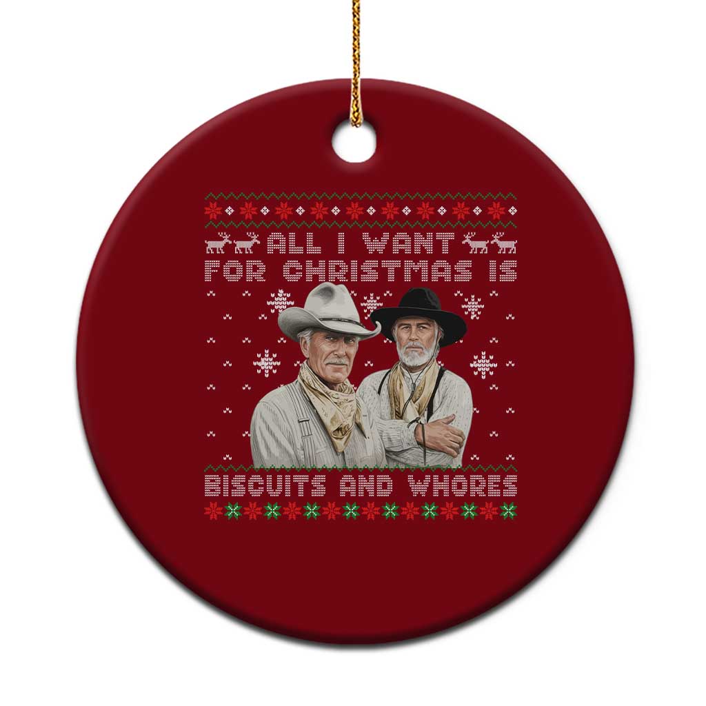 Funny Western Christmas Cowboy Humor Ceramic Ornament All I Want for Christmas Is Biscuits and Whores - Wonder Print Shop