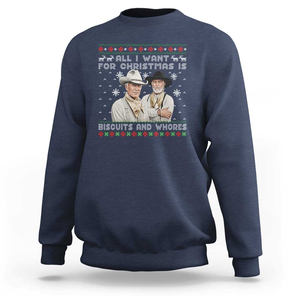 Funny Western Christmas Cowboy Humor Sweatshirt All I Want for Christmas Is Biscuits and Whores - Wonder Print Shop