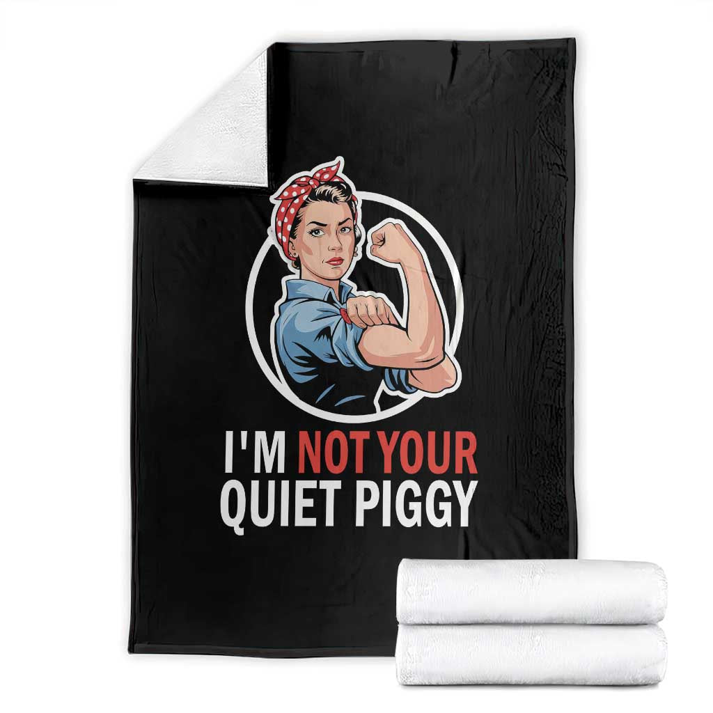 I’m Not Your Quiet Piggy Throw Blanket Feminist Rosie the Riveter - Wonder Print Shop