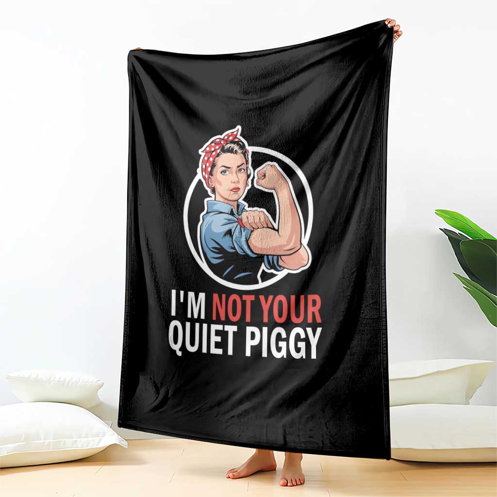 I’m Not Your Quiet Piggy Throw Blanket Feminist Rosie the Riveter - Wonder Print Shop