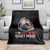 I’m Not Your Quiet Piggy Throw Blanket Feminist Rosie the Riveter - Wonder Print Shop