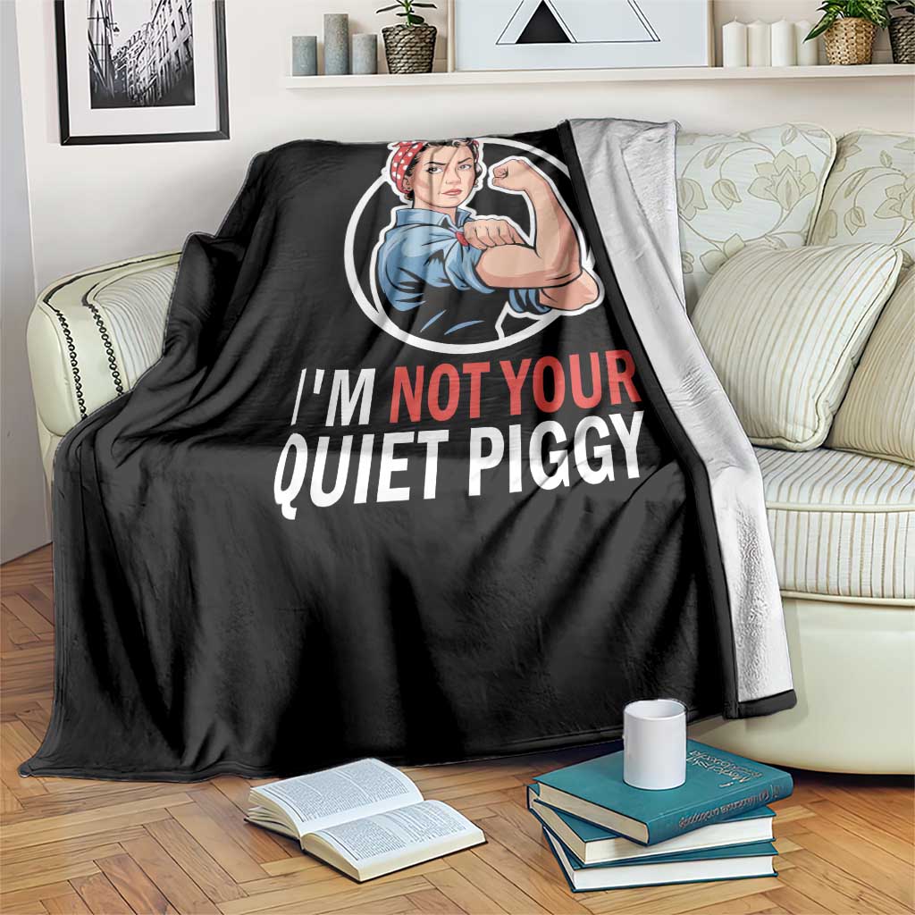 I’m Not Your Quiet Piggy Throw Blanket Feminist Rosie the Riveter - Wonder Print Shop