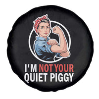 I’m Not Your Quiet Piggy Spare Tire Cover Feminist Rosie the Riveter - Wonder Print Shop