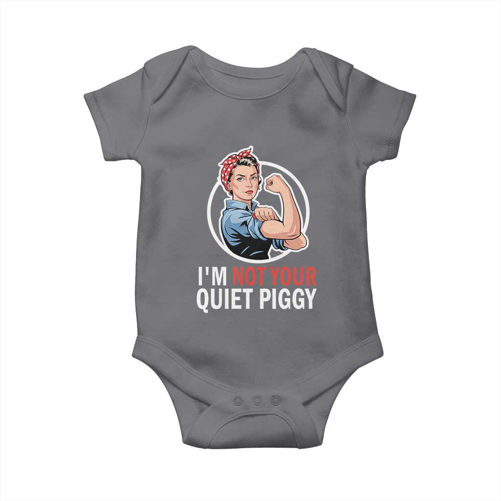 I’m Not Your Quiet Piggy Baby Onesie Feminist Rosie the Riveter - Wonder Print Shop