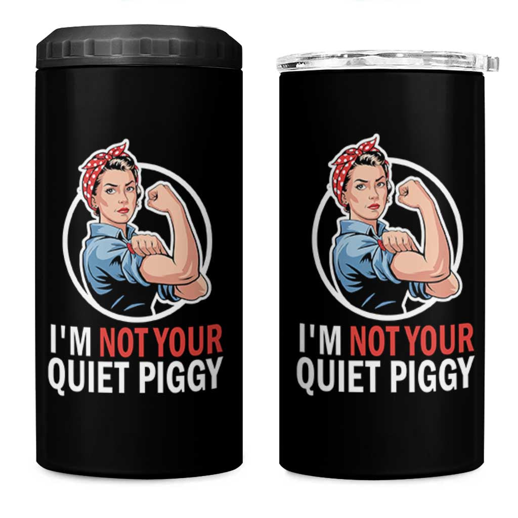 I’m Not Your Quiet Piggy 4 in 1 Can Cooler Tumbler Feminist Rosie the Riveter - Wonder Print Shop