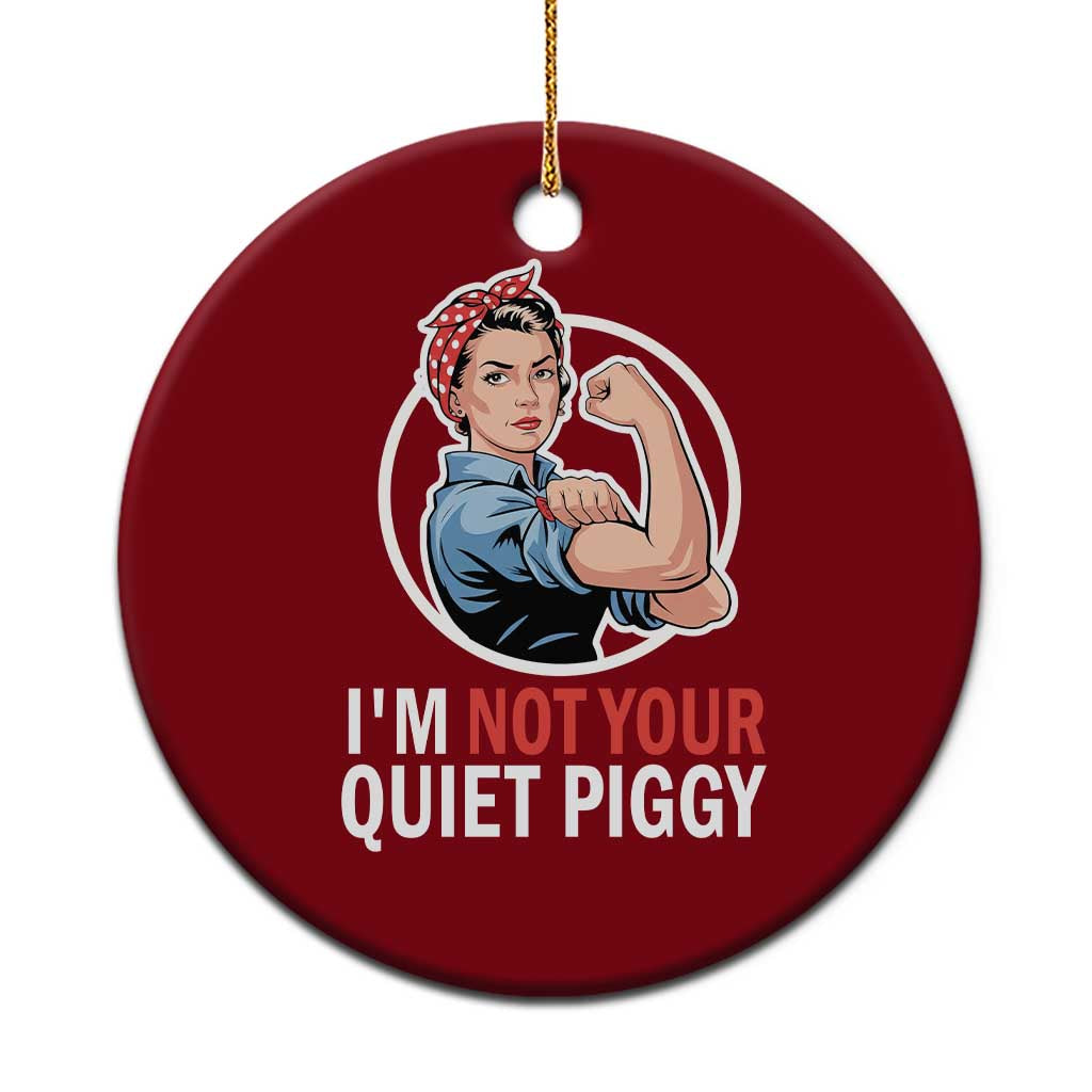 I’m Not Your Quiet Piggy Ceramic Ornament Feminist Rosie the Riveter - Wonder Print Shop