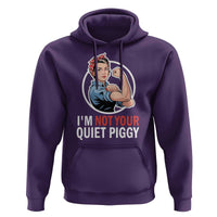 I’m Not Your Quiet Piggy Hoodie Feminist Rosie the Riveter - Wonder Print Shop