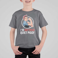 I’m Not Your Quiet Piggy T Shirt For Kid Feminist Rosie the Riveter - Wonder Print Shop
