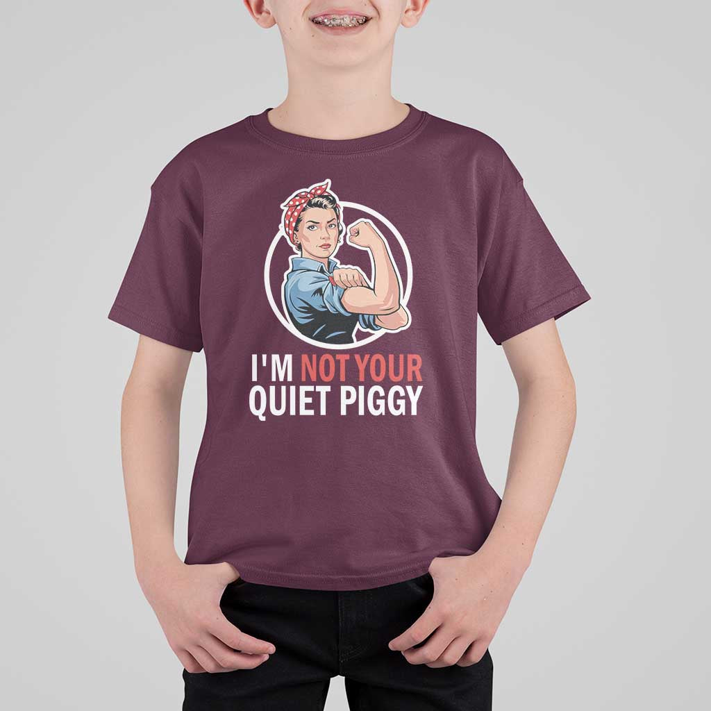 I’m Not Your Quiet Piggy T Shirt For Kid Feminist Rosie the Riveter - Wonder Print Shop