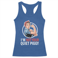 I’m Not Your Quiet Piggy Racerback Tank Top Feminist Rosie the Riveter - Wonder Print Shop