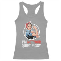 I’m Not Your Quiet Piggy Racerback Tank Top Feminist Rosie the Riveter - Wonder Print Shop