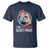 I’m Not Your Quiet Piggy T Shirt Feminist Rosie the Riveter - Wonder Print Shop