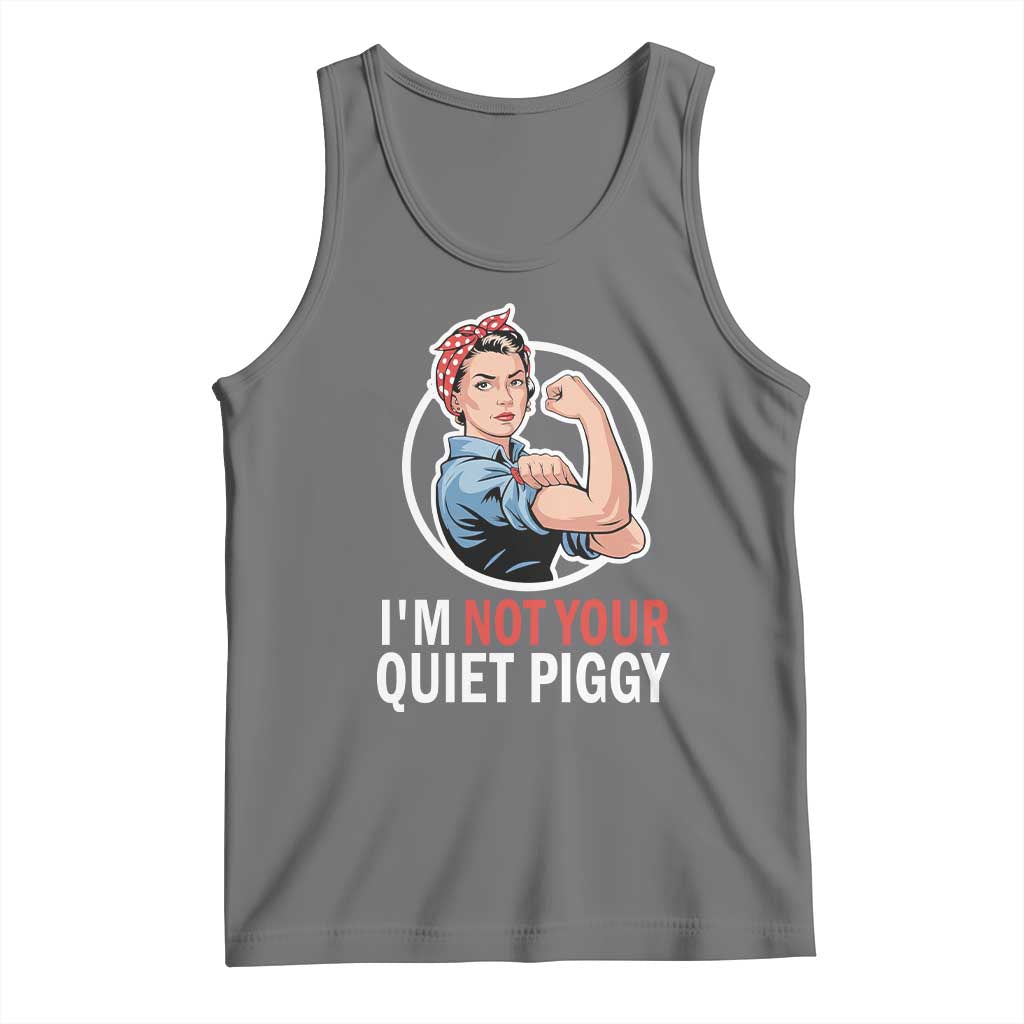 I’m Not Your Quiet Piggy Tank Top Feminist Rosie the Riveter - Wonder Print Shop