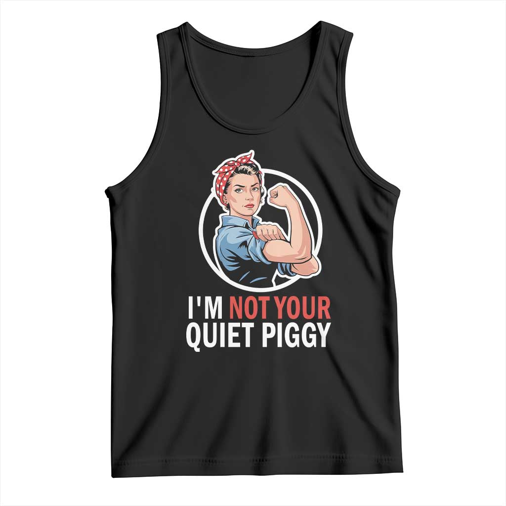 I’m Not Your Quiet Piggy Tank Top Feminist Rosie the Riveter - Wonder Print Shop