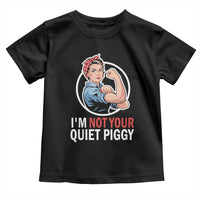 I’m Not Your Quiet Piggy Toddler T Shirt Feminist Rosie the Riveter - Wonder Print Shop