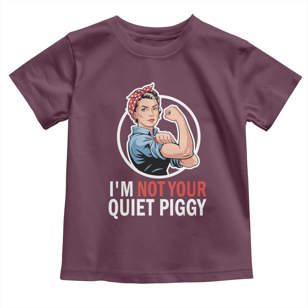I’m Not Your Quiet Piggy Toddler T Shirt Feminist Rosie the Riveter - Wonder Print Shop