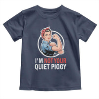 I’m Not Your Quiet Piggy Toddler T Shirt Feminist Rosie the Riveter - Wonder Print Shop