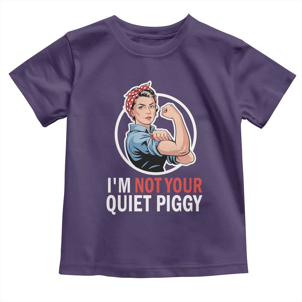 I’m Not Your Quiet Piggy Toddler T Shirt Feminist Rosie the Riveter - Wonder Print Shop