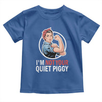 I’m Not Your Quiet Piggy Toddler T Shirt Feminist Rosie the Riveter - Wonder Print Shop