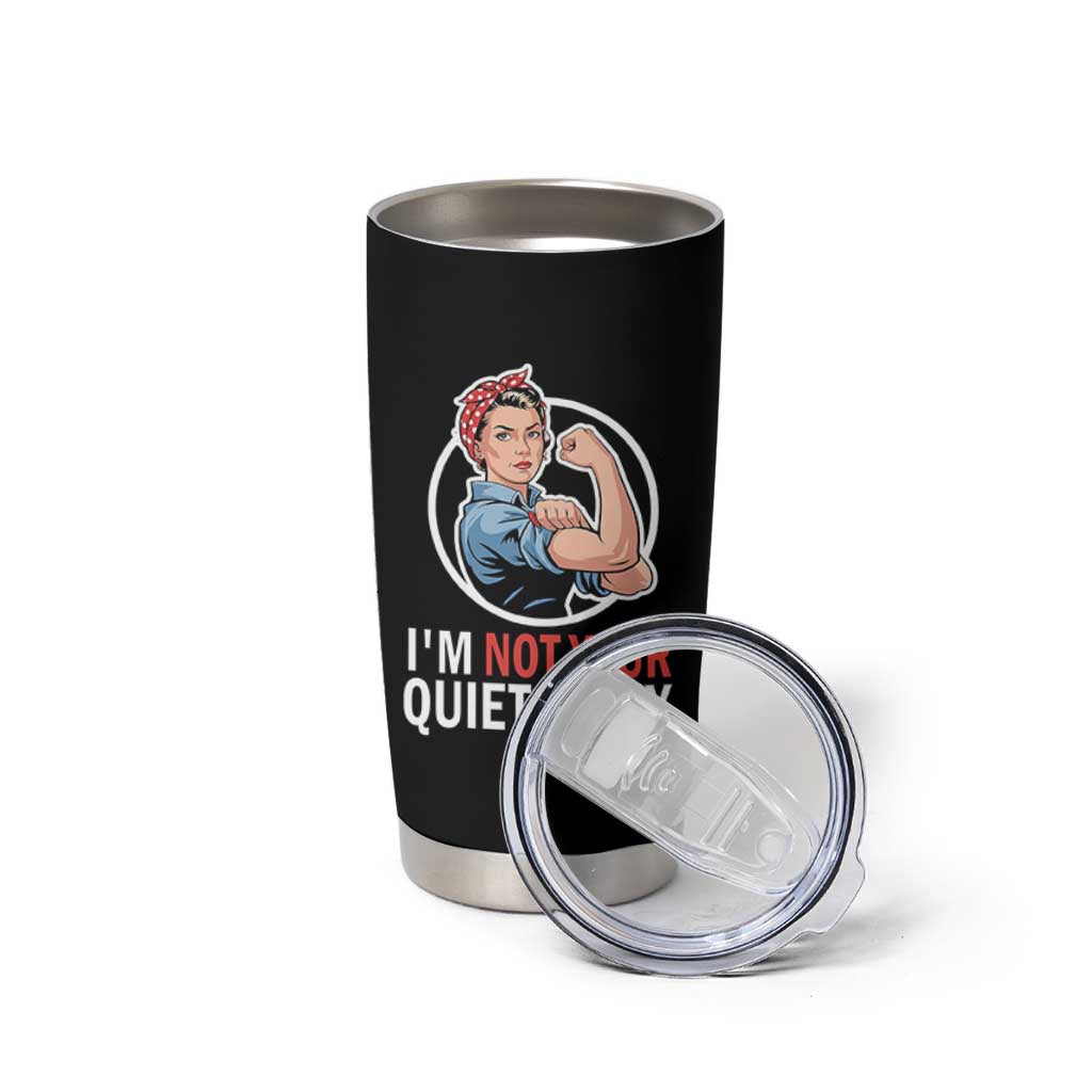 I’m Not Your Quiet Piggy Tumbler Cup Feminist Rosie the Riveter - Wonder Print Shop