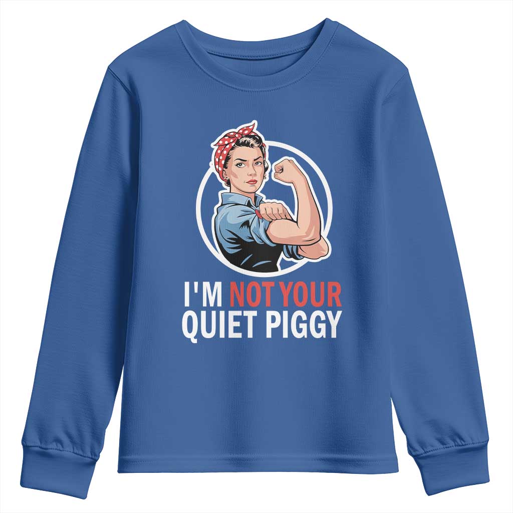 I’m Not Your Quiet Piggy Youth Sweatshirt Feminist Rosie the Riveter - Wonder Print Shop