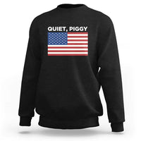 Quiet Piggy Patriotic Meme Sweatshirt Satirical USA Flag Free Speech - Wonder Print Shop