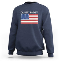 Quiet Piggy Patriotic Meme Sweatshirt Satirical USA Flag Free Speech - Wonder Print Shop