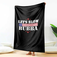 Let’s Blow Bubba Throw Blanket Satirical Patriot Meme - Wonder Print Shop