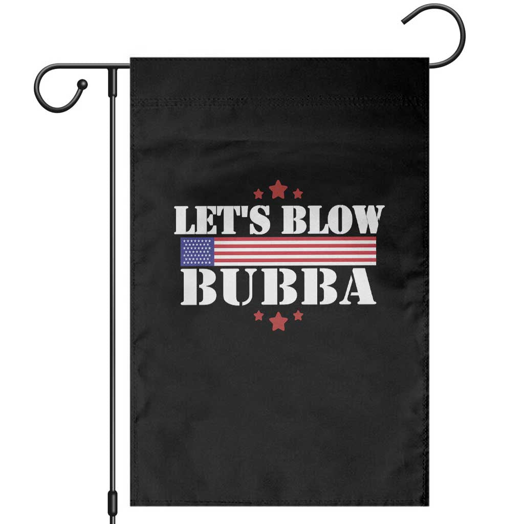 Let’s Blow Bubba Garden Flag Satirical Patriot Meme - Wonder Print Shop