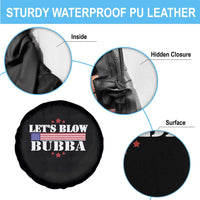 Let’s Blow Bubba Spare Tire Cover Satirical Patriot Meme - Wonder Print Shop