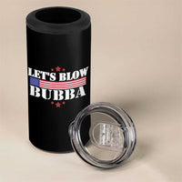 Let’s Blow Bubba 4 in 1 Can Cooler Tumbler Satirical Patriot Meme - Wonder Print Shop