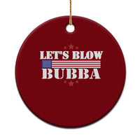 Let’s Blow Bubba Ceramic Ornament Satirical Patriot Meme - Wonder Print Shop