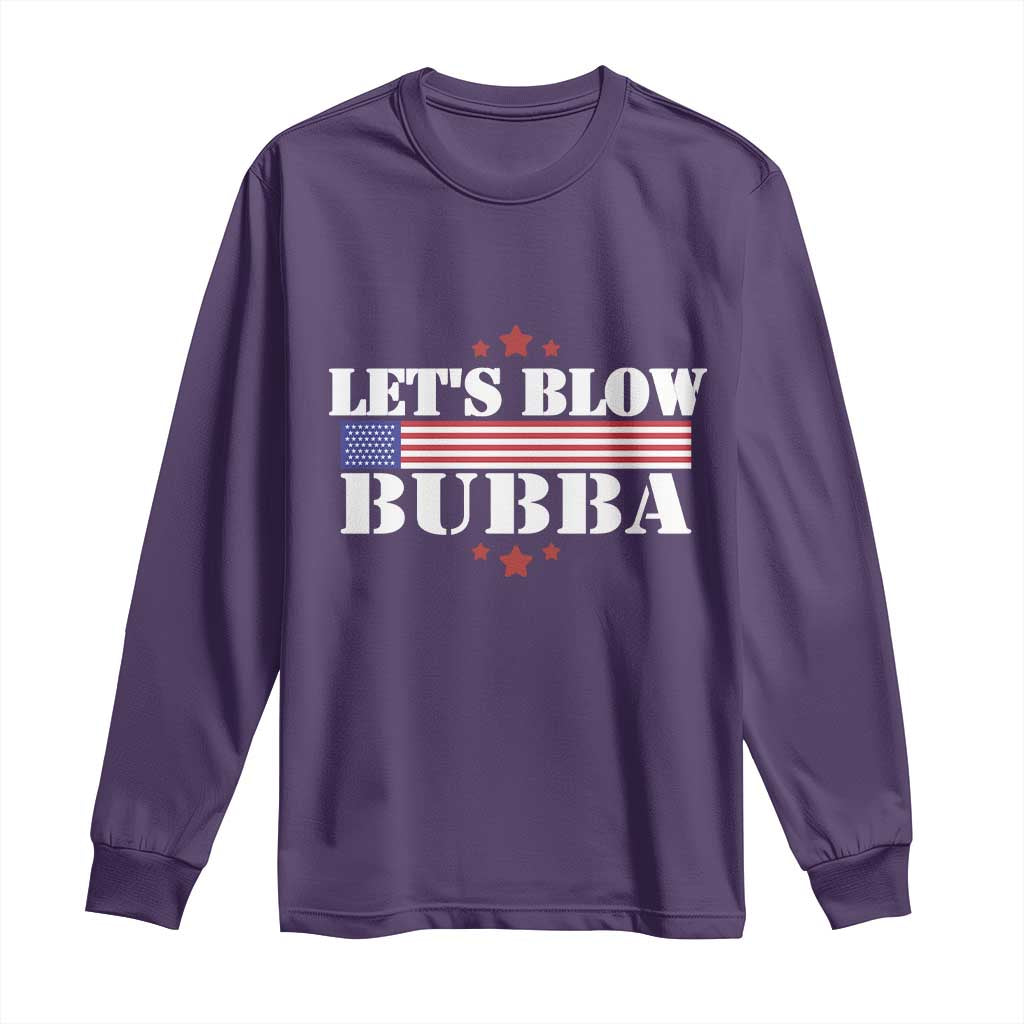 Let’s Blow Bubba Long Sleeve Shirt Satirical Patriot Meme - Wonder Print Shop