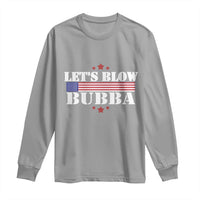 Let’s Blow Bubba Long Sleeve Shirt Satirical Patriot Meme - Wonder Print Shop