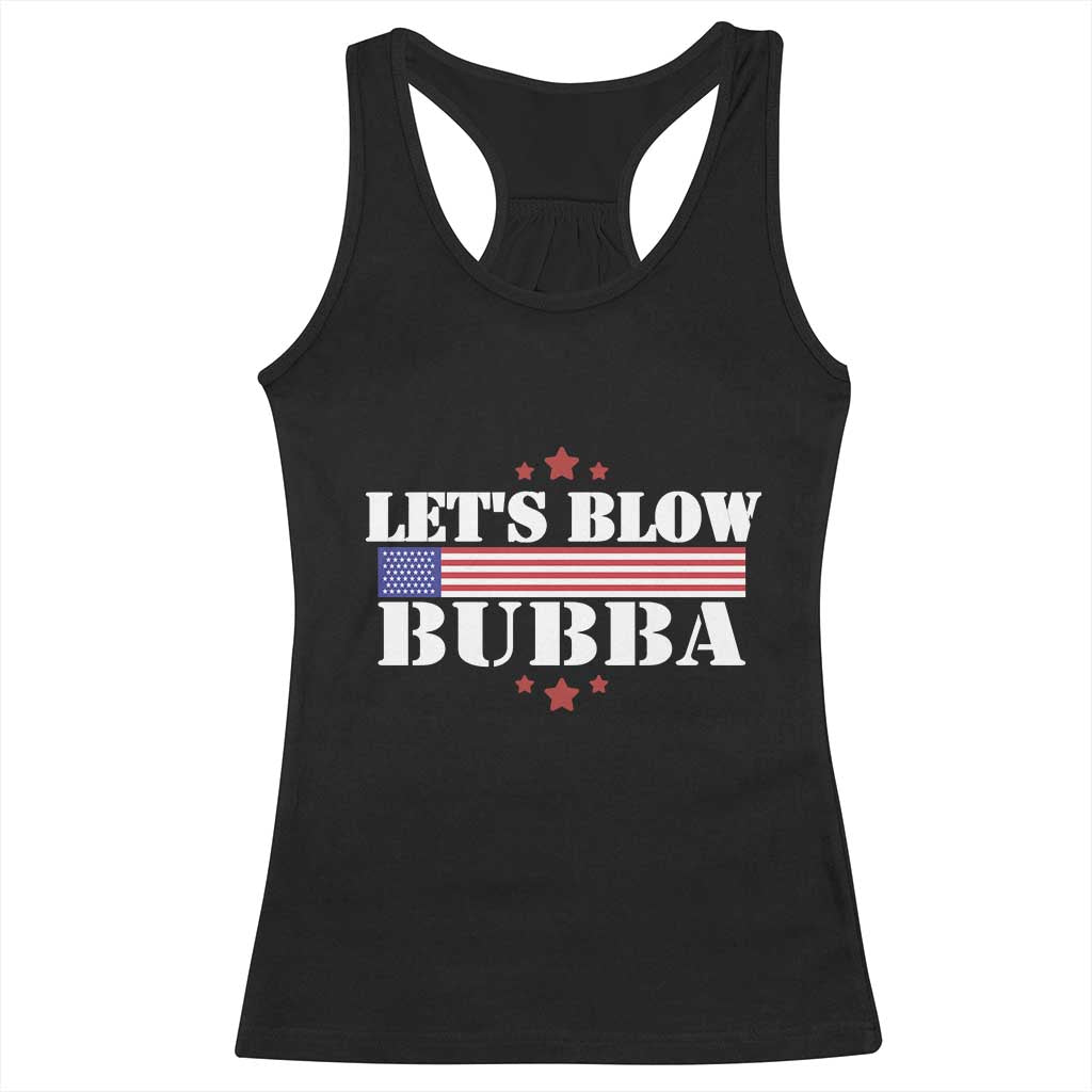 Let’s Blow Bubba Racerback Tank Top Satirical Patriot Meme - Wonder Print Shop